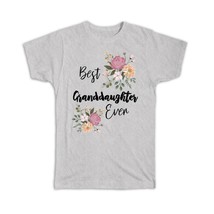 Best Granddaughter Ever : Gift T-Shirt Flowers Floral Boho Vintage Pastel - £14.38 GBP