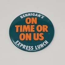 Vtg 1988 BENNIGAN&#39;S On Time Or On US Restaurant Pin Button Pinback 3&quot; - $27.71