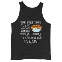 Best Time to Eat Mac &amp; Cheese was yesterday Next Best Time Is NOW! Funny... - $24.99