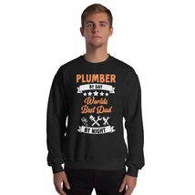 Plumber By Day Worlds Best Dad By Night Father&#39;s Day Unisex Sweatshirt Black - $26.45+