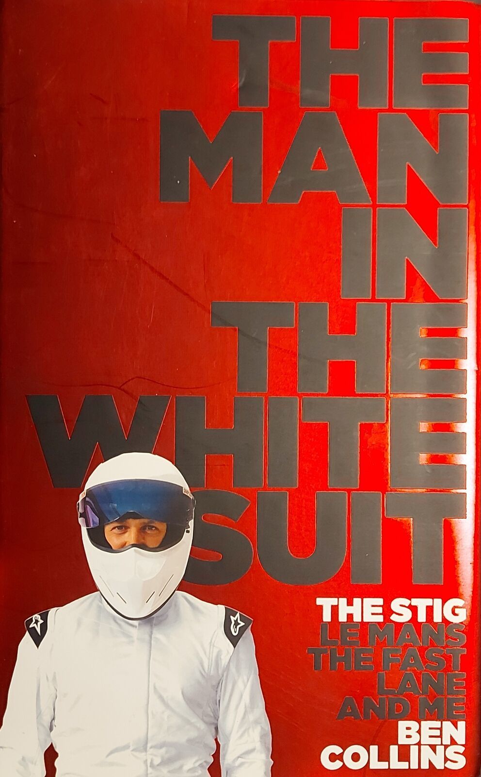 Primary image for The Man in the White Suit: The Stig, Le Mans, The Fast Lane and Me (2010)