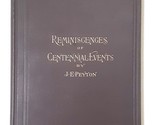 Reminiscences of Centennial Events by Jesse E. Peyton - 1895 - $75.00