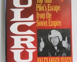 Fulcrum: A Top Gun Pilot&#39;s Escape from the Soviet Empire Zuyev, Alexande... - £6.16 GBP