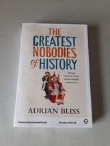 The Greatest Nobodies of History - Adrian Bliss (PB, 2024) ARC, Proof, Brand New - £11.54 GBP