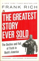 THE GREATEST STORY EVER SOLD Frank Rich - 2003 IRAQ WAR &amp; GEORGE W BUSH ... - £2.34 GBP