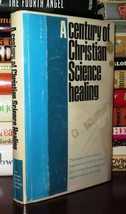 Christian Science Publishing Society A Century Of Christian Science Healing 1st - £35.65 GBP