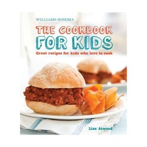 Williams-sonoma the Cookbook for Kids: Great Recipes for Kids Who Love to Cook A - £18.78 GBP