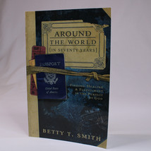 SIGNED Around The World In Seventy Years By Betty T. Smith  2008 First Ed. PB - £9.66 GBP