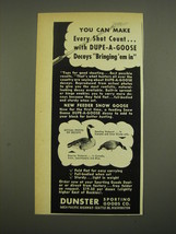 1952 Dunster Sporting Goods Dupe-A-Goose Decoys Ad - You can make every shot  - £14.55 GBP