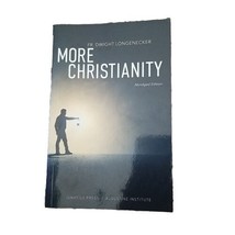 More Christianity by Longenecker, Dwight abridgeed edition - £5.33 GBP