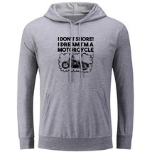 I Don&#39;t Snore I Dream I&#39;m A Motorcycle Print Sweatshirt Unisex Hoodies Hoody Top - £20.91 GBP