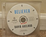 Believer: My Forty Years in Politics di David Axelrod (2015, Compact Disc) - £4.12 GBP