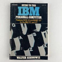 Guide to IBM Personal Computer McGraw-Hill Paperback 1983 Walter Sikonowiz - £38.92 GBP