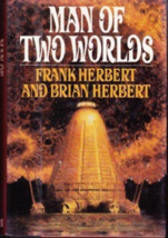 Man of Two Worlds - Frank Herbert and Brian Herbert - Hardcover - NEW - £22.45 GBP