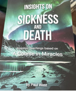 Insights Sickness and Death Inspired Teachings based on  Course in Mirac... - $29.69