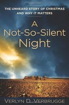 A Not-So-Silent Night: The Unheard Story of Christmas and Why It Matters... - £7.51 GBP
