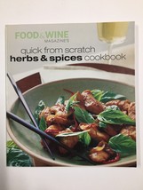 Quick from Scratch Ser.: Quick from Scratch Herbs and Spices Cookbook by Food an - £3.15 GBP