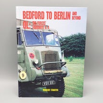 Bedford to Berlin and Beyond QL The Forces Favorite 4x4 by Robert Coates... - $17.50