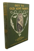 James Whitcomb Riley, Howard Chandler Christy OUT TO OLD AUNT MARY&#39;S  1st Editio - £132.47 GBP