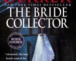 The Bride Collector Dekker, Ted - $2.93