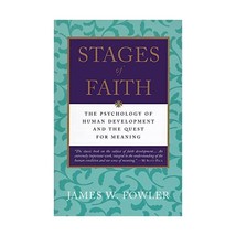 Stages of Faith: The Psychology of Human Development and the Quest for Meaning J - £21.00 GBP