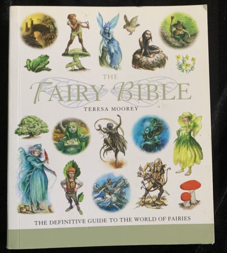 Primary image for The Fairy Bible The Definitive Guide to the World Of Fairies Teresa Moorey 2008