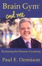 Brain Gym and Me - Reclaiming the Pleasure of Learning by Paul E. Dennison - Goo - £9.74 GBP