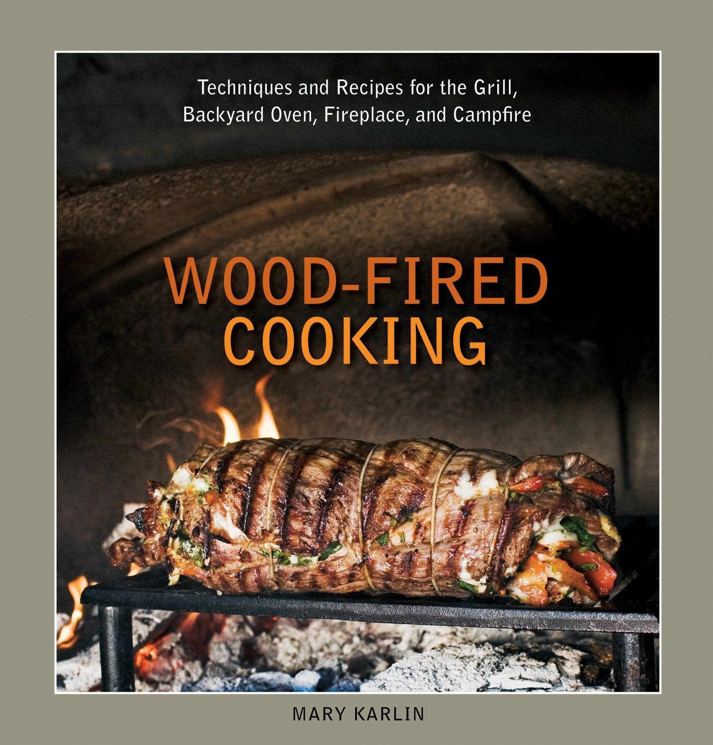 Wood-Fired Cooking: Techniques and Recipes for the Grill, Backyard Oven, Firepla - $12.99