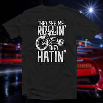 They See Me Rollin Big Wheel Cotton T-SHIRT Outdoors 4X4 Rugged Off-Roading - $16.62+