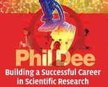 Building a Successful Career in Scientific Research: A Guide for PhD Stu... - £3.21 GBP