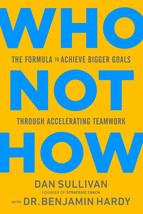 Who Not How: The Formula to Achieve Bigger Goals Through Accelerating Teamwork b - £18.36 GBP