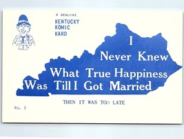 Postcard Kentucky Komic Kard I Never Knew What True Happiness Was Till I... - £2.29 GBP