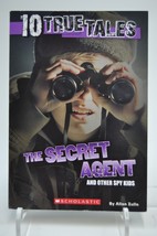 10 True Tales The Secret Agent And Other Spy Kids Scholastic Book By Alan Zullo - £3.98 GBP