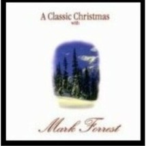 Classic Christmas - Audio CD By Forrest, Mark - VERY GOOD - $5.45