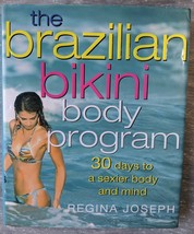 The Brazilian Bikini Body Program : 30 Days to a Sexier Body and Mind by... - £7.62 GBP