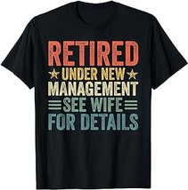 Retirement 2024 I Am Not Retired I&#39;m Under New Management T-Shirt - £12.59 GBP+