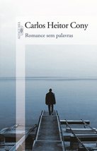 Romance Sem Palavras (Em Portugues Do Brasil) [Paperback] Carlos Heitor Cony - £32.94 GBP