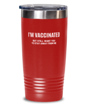 Vaccination Tumbler I&#39;m Vaccinated But Still Stay Away Red-T-20oz  - £23.28 GBP