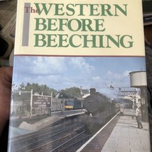 The Western Before Beeching Couverture Rigide – 1990 Par Chris Leigh GWR Chemin - £8.18 GBP