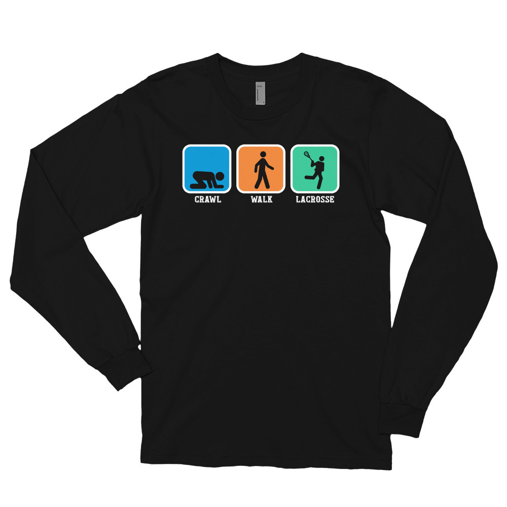 Crawl Walk Lacrosse Shirt Funny Player Coach Gift Idea Tee Long sleeve t-shirt