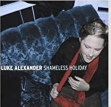  Shameless Holiday by Luke Alexander Cd - £8.19 GBP