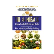 The Ph Miracle: Balance Your Diet, Reclaim Your Health Young, Shelley Redford/ Y - £16.44 GBP