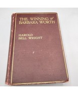 1911 First Edition The Winning Of Barbara Worth Harold Bell Wright ILLUS... - $289.34 MXN