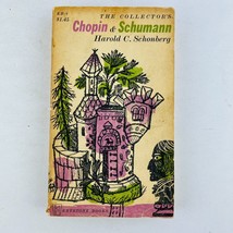 Collector&#39;s Chopin and Schumann Harold C Schonberg Keystone Books Paperback 1959 - £19.92 GBP