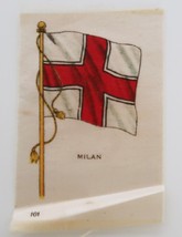 1910&#39;s Tobacco Silk Flag of Milan # 101 in Series - $9.99