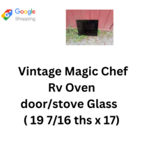  Vintage Magic Chef Rv Oven door/stove Glass  ( 19 7/16 ths x 17) - £29.77 GBP