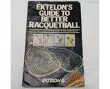 1979 Ektelons Guide To Better Racquetball Booklet - £12.56 GBP