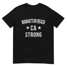 Manhattan Beach CA Strong Hometown Souvenir Vacation California T Shirt - £20.04 GBP+