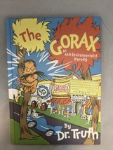 “The Gorax An Anti Environmentalist Parody” Signed Loren Spivack Republican 2013 - £15.53 GBP