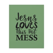  Jesus Loves This Hot Mess John 14:21 Green Bible Verse Canvas C - £60.74 GBP+